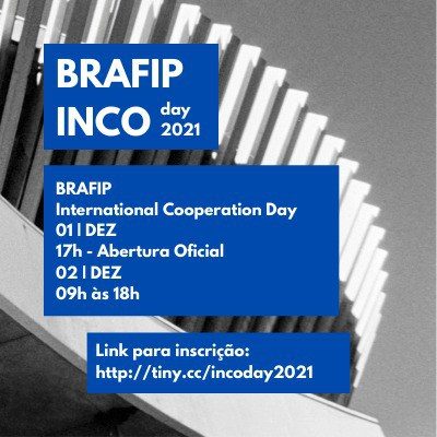 Inscrições abertas: BRAFIP INCODAY 2021 – International Cooperation Day